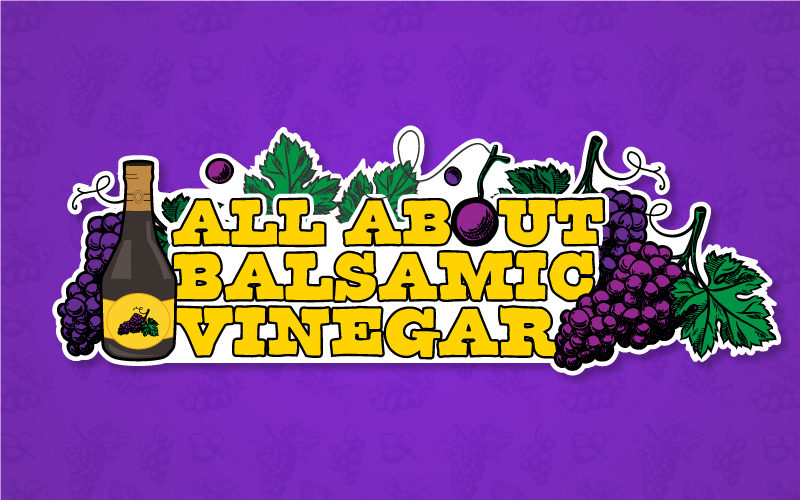 All About Balsamic Vinegar