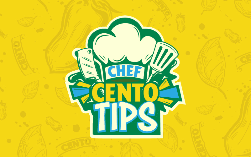 Chef Cento's Tips & Tricks