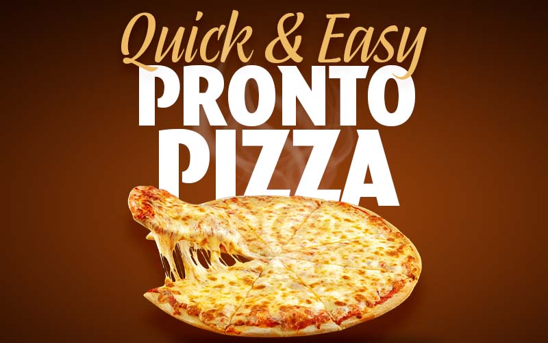 Quick & Easy Pronto Pizza
