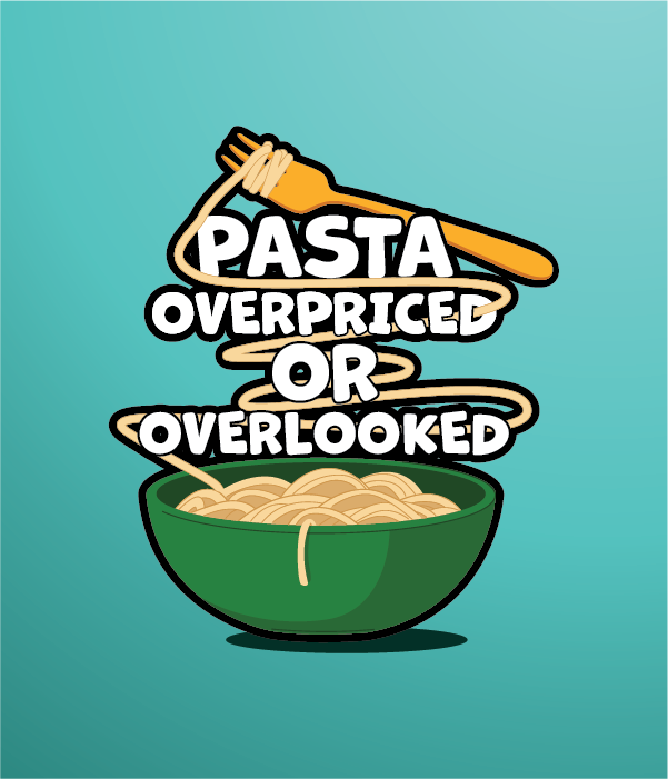 Pasta, Overpriced or Overlooked?
