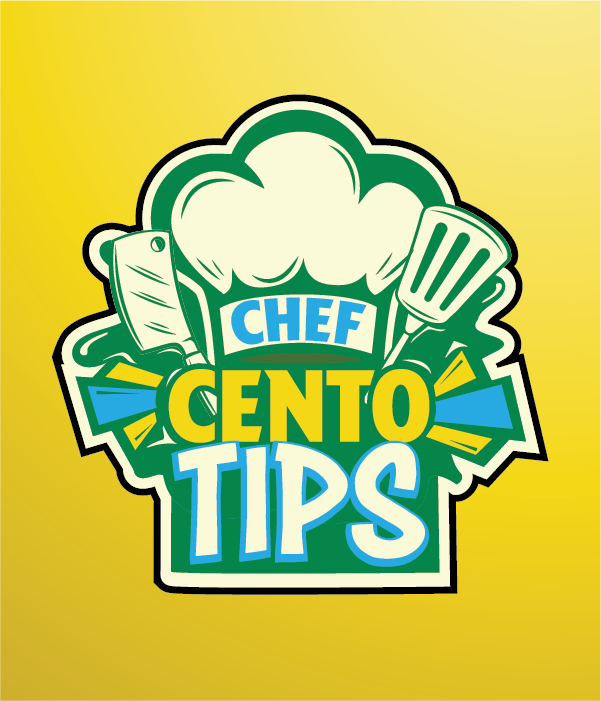 Chef Cento's Tips & Tricks