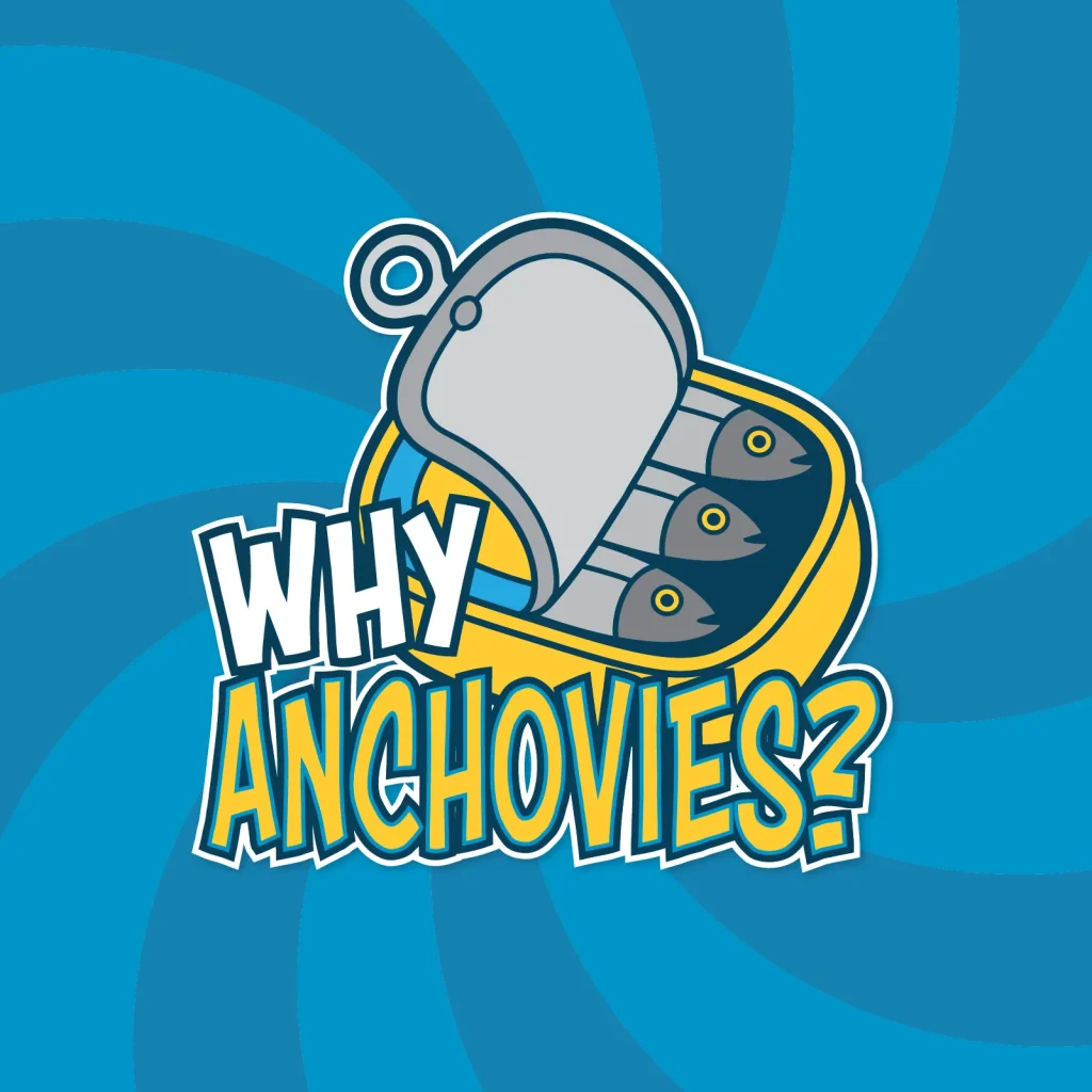 Why Anchovies?